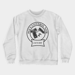 # Gun Control Now #enough Crewneck Sweatshirt